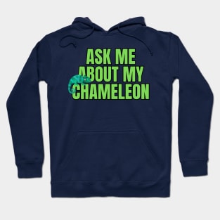 Ask Me About My Chameleon Hoodie